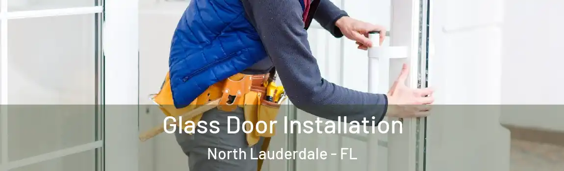  Glass Door Installation North Lauderdale - FL