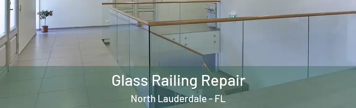  Glass Railing Repair North Lauderdale - FL