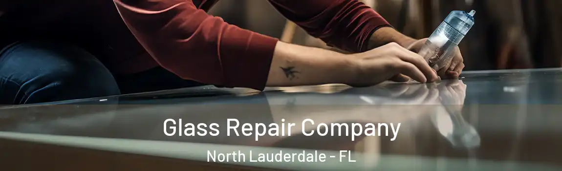  Glass Repair Company North Lauderdale - FL