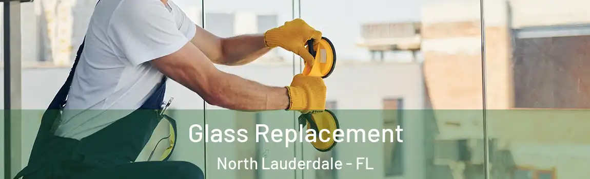  Glass Replacement North Lauderdale - FL