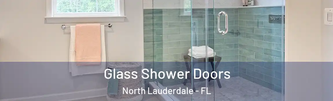 Glass Shower Doors North Lauderdale - FL
